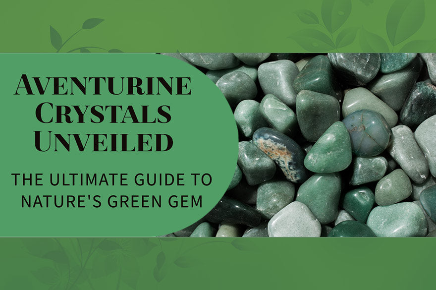The Comprehensive Guide to Green Aventurine Crystal: Properties, Benefits, and Meaning