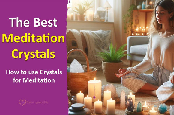 Meditation Crystals - The Best Crystals for Meditation & the Benefits