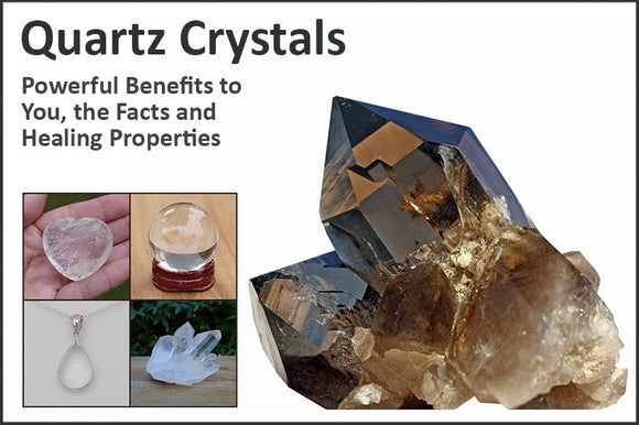 Quartz Crystal - Benefits to You and the Facts, Quartz Meaning & Healing Properties